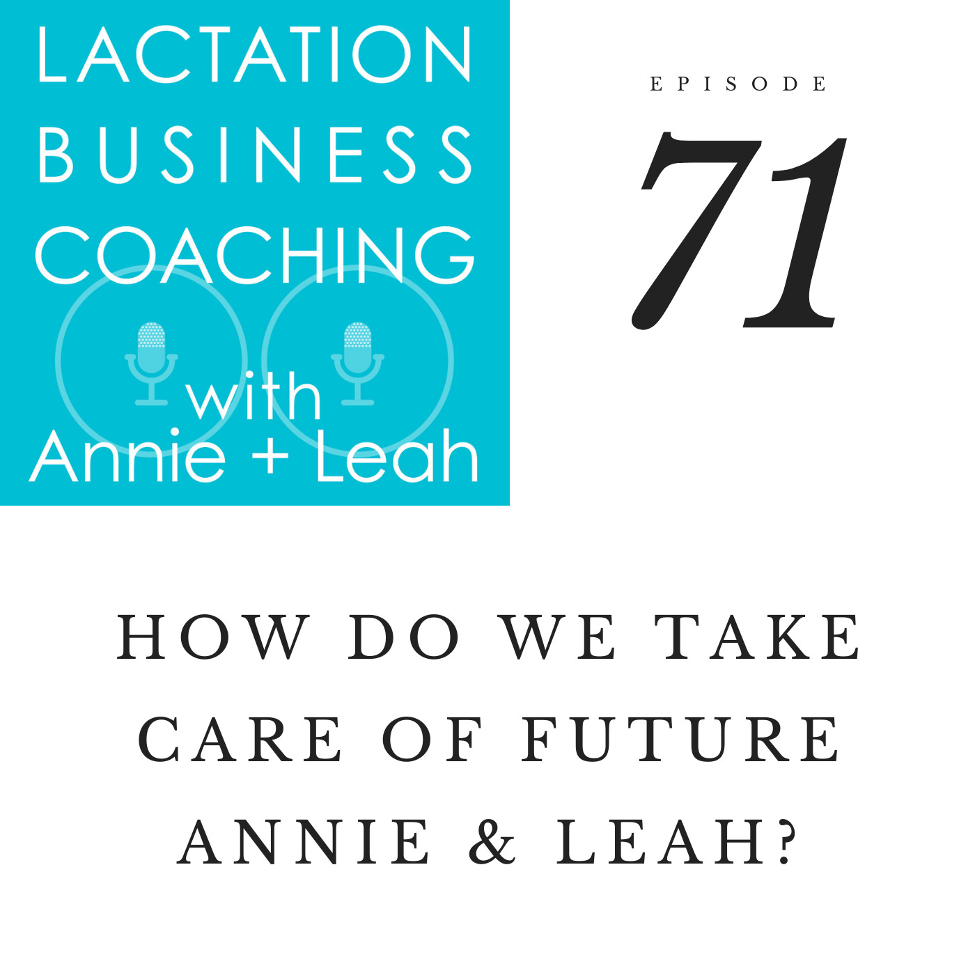 how-do-we-take-care-of-future-annie-leah-podcast-paperless-lactation